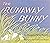 The Runaway Bunny by Margaret Wise Brown The Runaway Bunny by Margaret Wise Brown