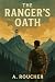 THE RANGER'S OATH by A. ROUCHER