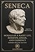 Seneca - Morals of a Happy Life, Benefits, Anger, and Clemency by Péricles Guará
