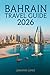 Bahrain Travel Guide 2026: ...