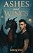 Ashes and Wings by Charlie Croxton