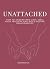 Unattached: How To Understa...