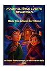 NO SOY EL TÍPICO CUENTO DE NAVIDAD by Maria Jose Alfonso Bartolome