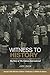 Witness to History: The Sto...