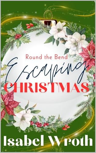 Round The Bend: Escaping Christmas (Kindle Edition)