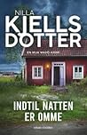 Indtil natten er omme by Nilla Kjellsdotter