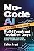 No-Code AI: Build Practical...
