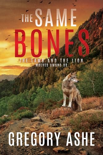 The Same Bones (The Lamb and the Lion: Wolves Among Us #1)
