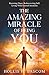 The Amazing Miracle of Being You by Hollis H. Bascom
