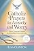 Catholic Prayers for Anxiety and Worry by Lisa Clinton