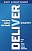 Deliver: Why Some Leaders G...