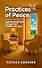 Practices of Peace by Patrick Borders