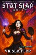 Stat Slap 6: The Slappening 2: Electric Boogaloo: A Murderhobo LitRPG