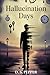 Hallucination Days by D.S. Pepper