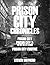 The Prison City Chronicles:...