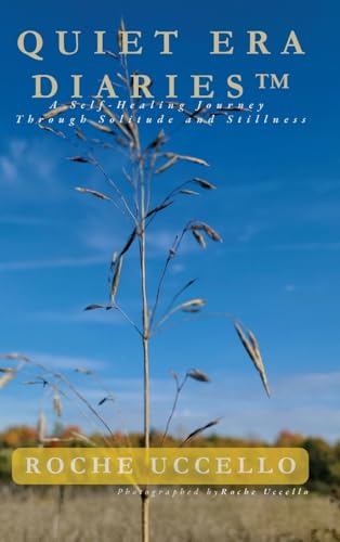 Quiet Era Diaries: A Self-Healing Journey Through Solitude and Stillness (Hardcover)