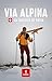 Via Alpina: La travesÍa de ...