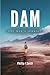 DAM: One Man’s Journey
