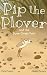 Pip the Plover and the Dune Grass Path (Voices of the Coast)