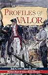 Profiles of Valor Vol 1: July 9, 1755-June 17, 1775