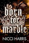 Born For Marble: ...