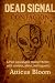 DEAD SIGNAL - CONTAGION: A ...