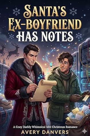 Santa’s Ex-Boyfriend Has Notes: A Cozy, Chaotic MM Christmas Romance
