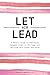 Let Him Lead: A Wife’s Guid...