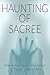 Haunting of Sacree by Etan Layom