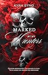 Marked by My Hunters by Kyra Synd