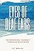 Eyes of Deaf Ears: An inspiring journey through Deaf Eyes