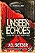Unseen Echoes