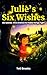 Julie's Six Wishes: A Magic...