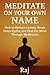 Meditate on Your Own Name by Raj Singh