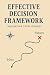 Effective Decision Framework by Glenn West