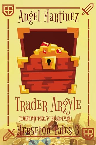 Trader Argyle (Definitely Human) (Merseton Tales, #3)