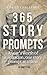 365 Story Prompts: A year’s...
