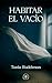 Habitar el vacío (Spanish Edition)