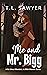 Me, and Mr. Bigg by T.L. Sawyer