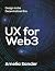 UX for Web3: Design in the ...