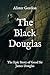 The Black Douglas: The Epic...