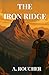 THE IRON RIDGE: RANGER OATH...
