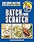 Batch from Scratch by Suzanne Mulholland