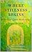 Where Stillness Begins: A S...