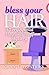Bless Your Hair: A Very Spe...