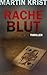 Racheblut: Thriller (Kommissar Kalkbrenner 19) (German Edition)