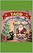 Taco The Curious Christmas Cat (Taco The Curious Cat)