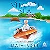 Vitamin Sea by Maia Ross Vitamin Sea by Maia Ross
