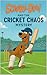 Scooby doo and the Cricket chaos Mystery by NATARAJAN A