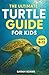 The Ultimate Turtle Guide for Kids by Sarah Adams